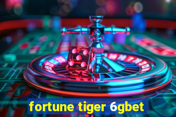 fortune tiger 6gbet